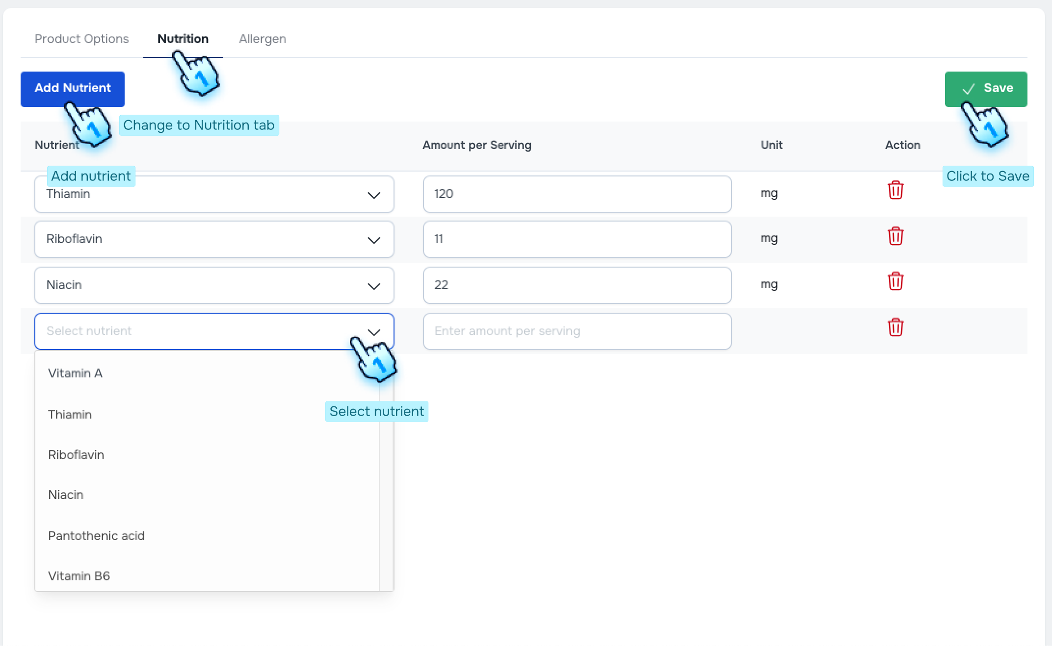 In the Nutrition tab, Click Add nutrient, select nutrient in the dropdown list, enter Amount per serving and click Save